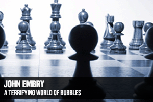 John Embry A Terrifying World Of Bubbles